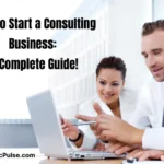 How to start a consulting business | Consulting Business