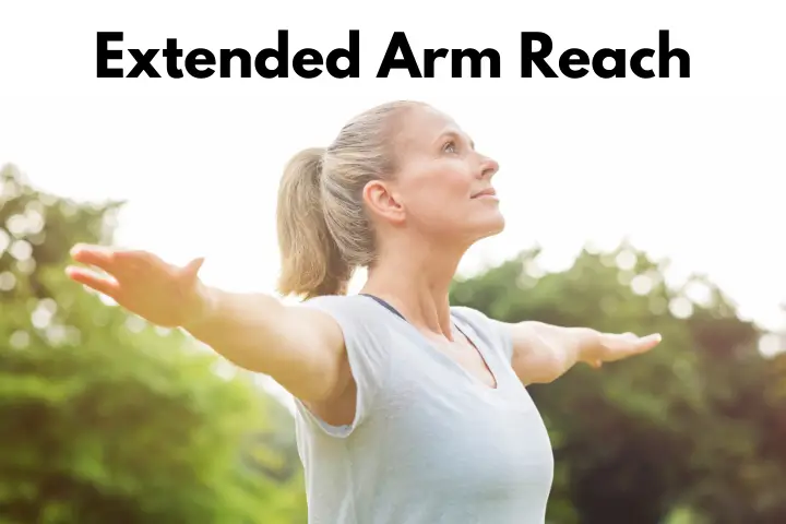 Extended Arm Reach