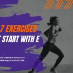 Top 7 Exercises that Start with E