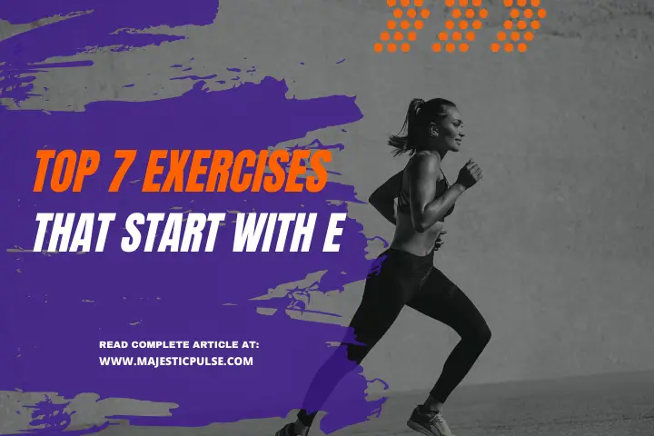 Top 7 Exercises that Start with E