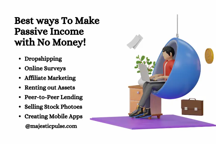 Best ways to make passive income with no money