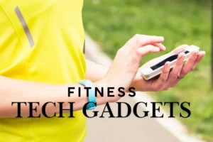 Fitness tech gadgets