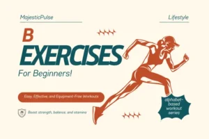 Top 7 Exercises That Start with B for Beginners